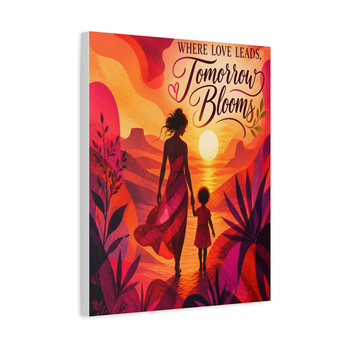 Where Love Leads, Tomorrow Blooms – Mother & Child Wall Art