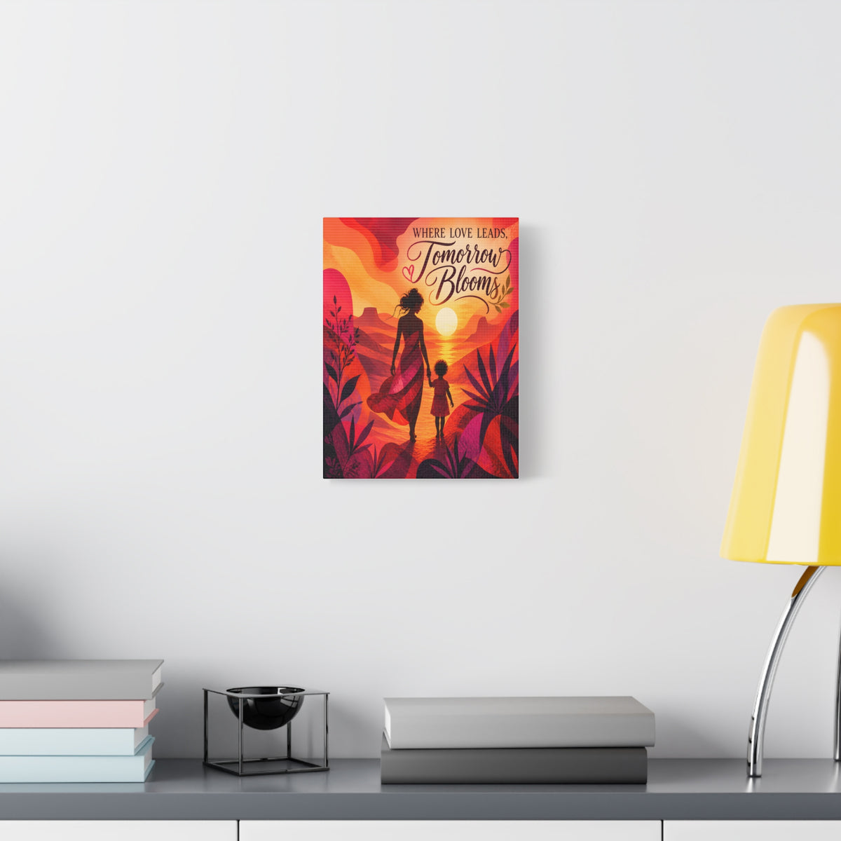 Where Love Leads, Tomorrow Blooms – Mother & Child Wall Art