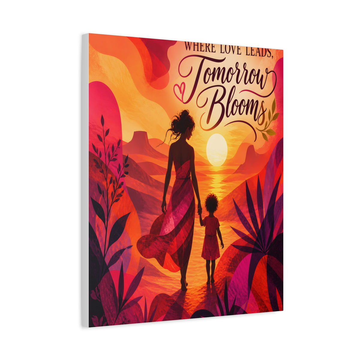 Where Love Leads, Tomorrow Blooms – Mother & Child Wall Art