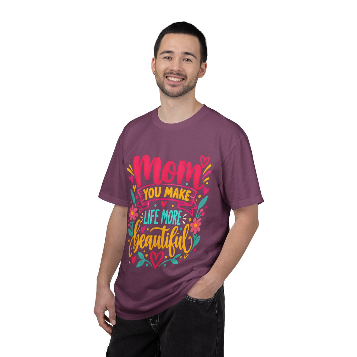 Mom You Make Life More Beautiful T-Shirt | Colorful Floral Mother's Day Tee