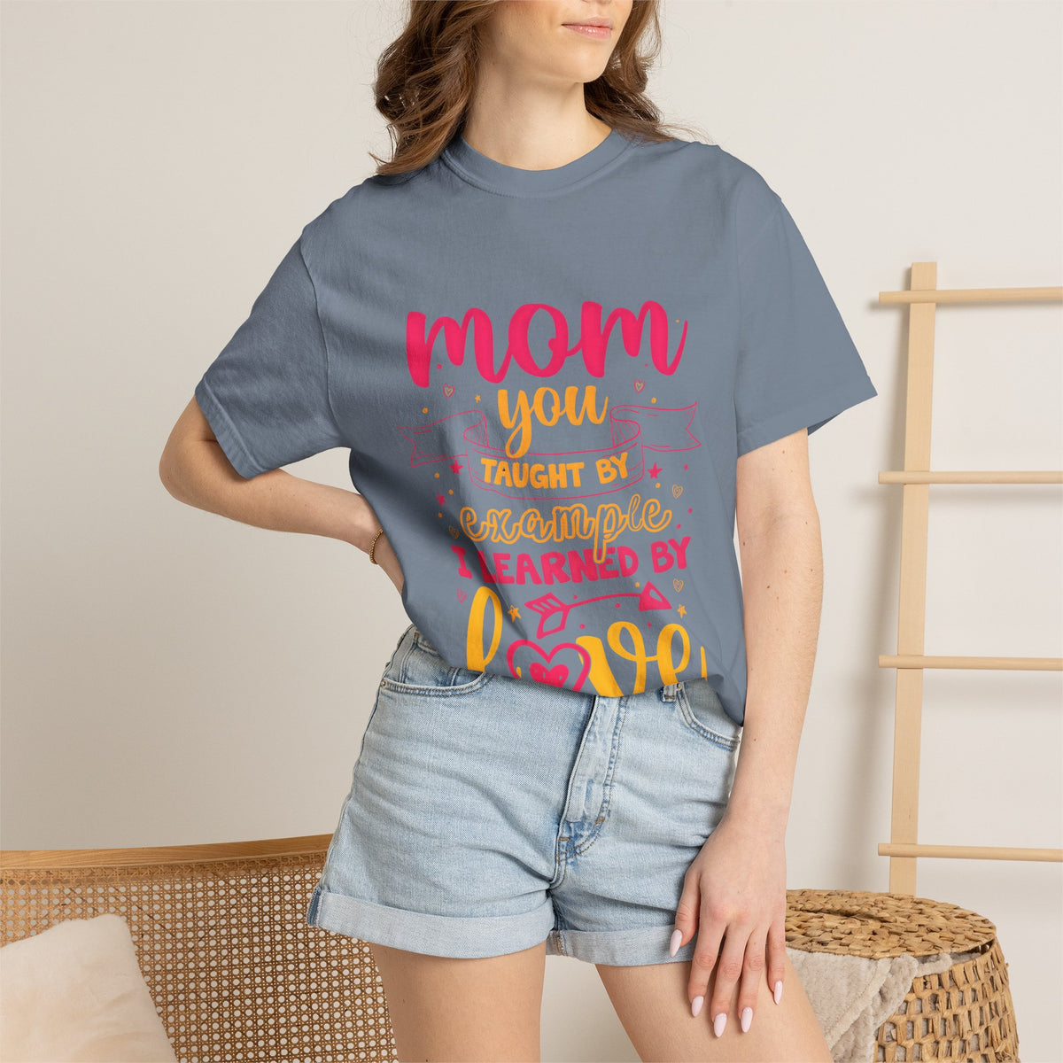 Mom You Taught by Example Graphic Tee – Colorful Mother’s Day Shirt