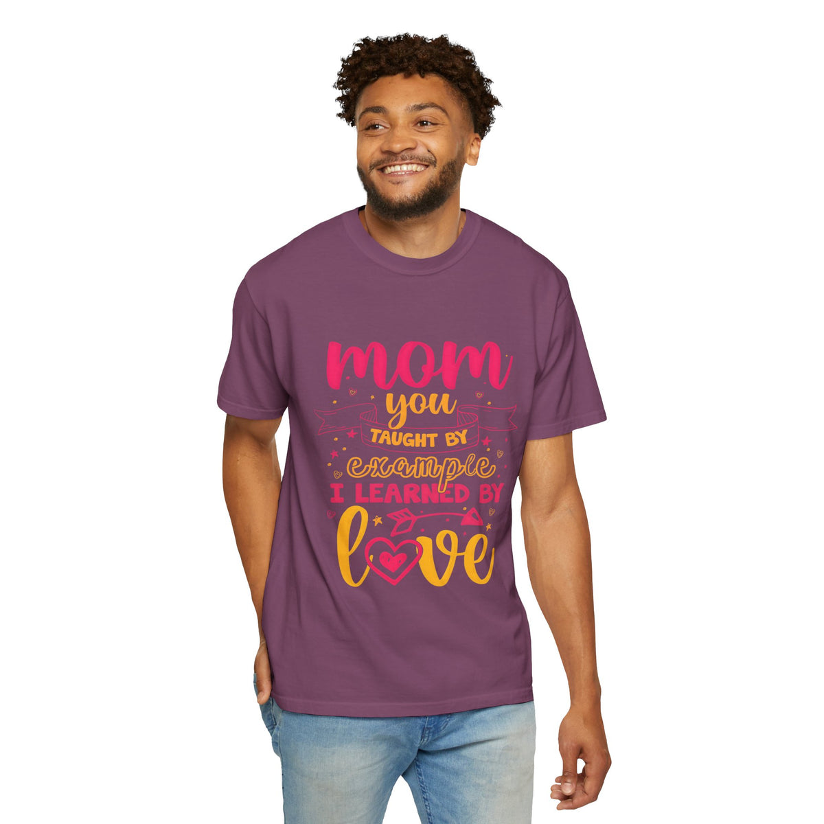 Mom You Taught by Example Graphic Tee – Colorful Mother’s Day Shirt