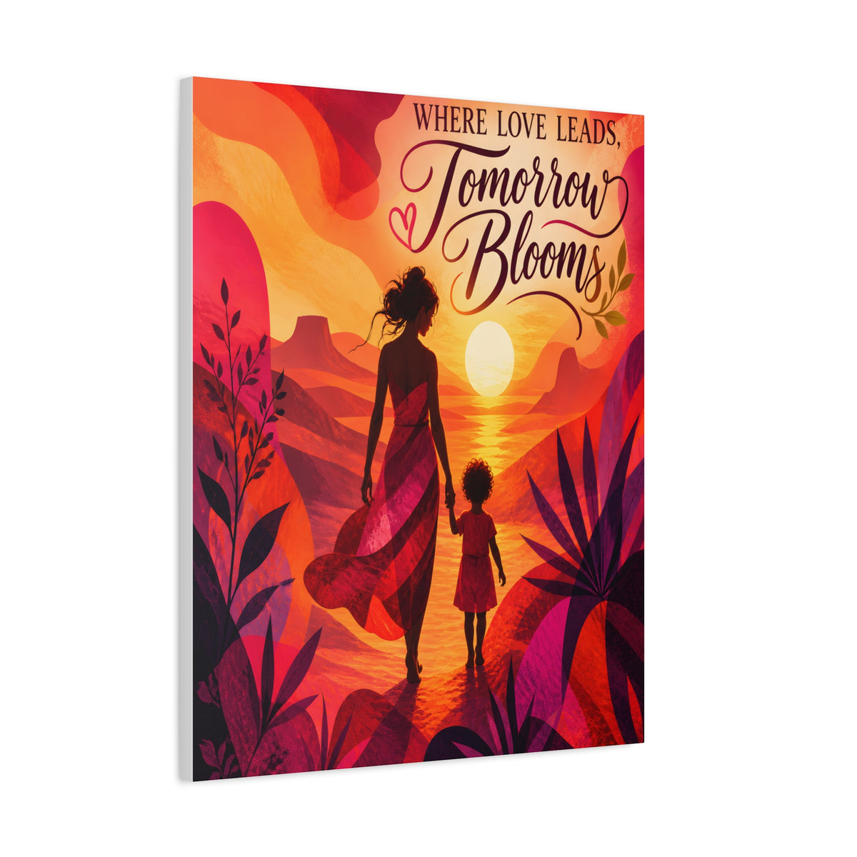 Where Love Leads, Tomorrow Blooms – Mother & Child Wall Art