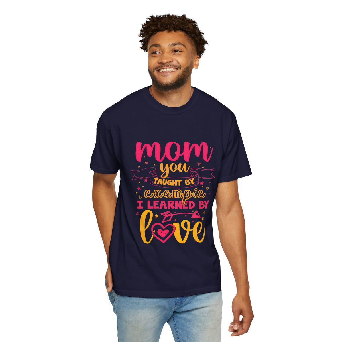 Mom You Taught by Example Graphic Tee – Colorful Mother’s Day Shirt