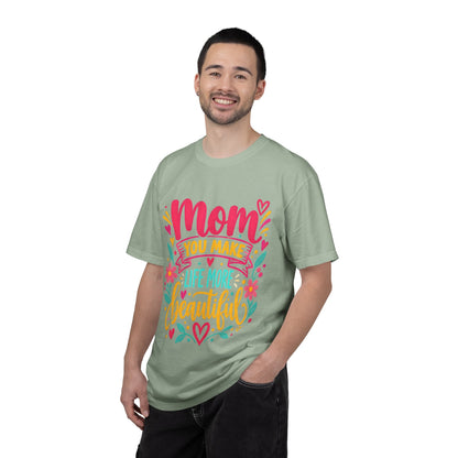 Mom You Make Life More Beautiful T-Shirt | Colorful Floral Mother's Day Tee