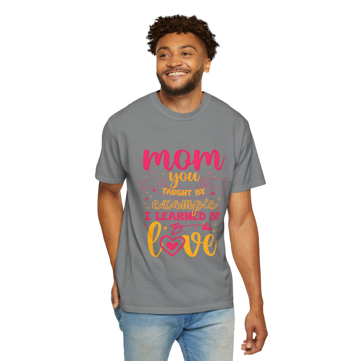 Mom You Taught by Example Graphic Tee – Colorful Mother’s Day Shirt