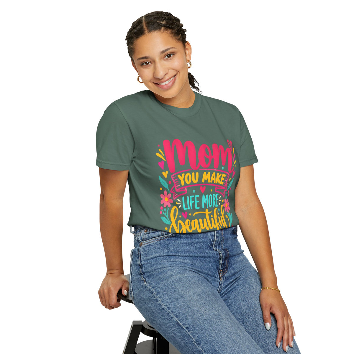 Mom You Make Life More Beautiful T-Shirt | Colorful Floral Mother's Day Tee