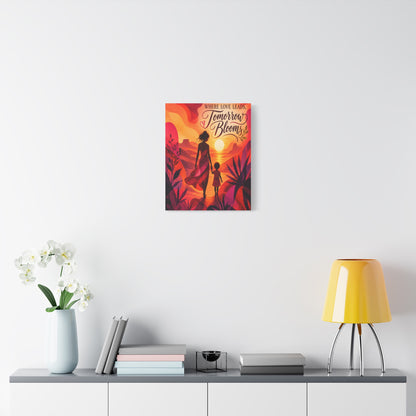 Where Love Leads, Tomorrow Blooms – Mother & Child Wall Art