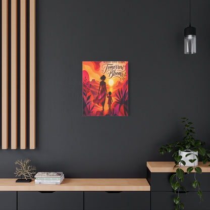 Where Love Leads, Tomorrow Blooms – Mother & Child Wall Art