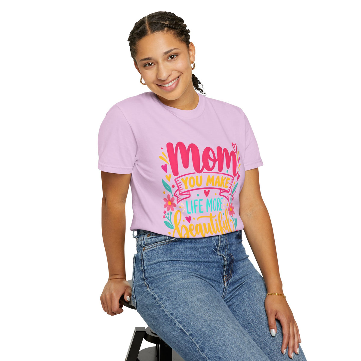 Mom You Make Life More Beautiful T-Shirt | Colorful Floral Mother's Day Tee
