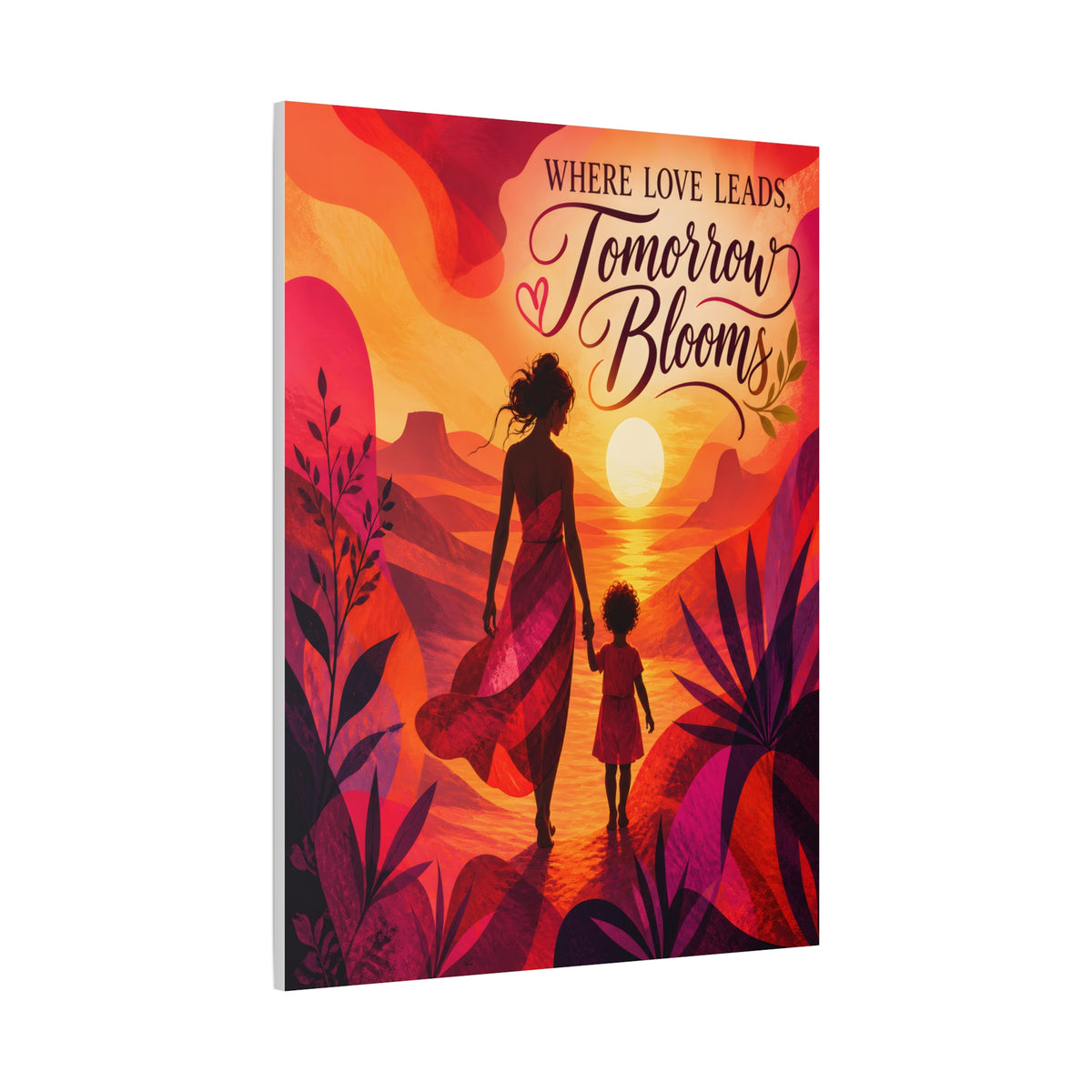 Where Love Leads, Tomorrow Blooms – Mother & Child Wall Art