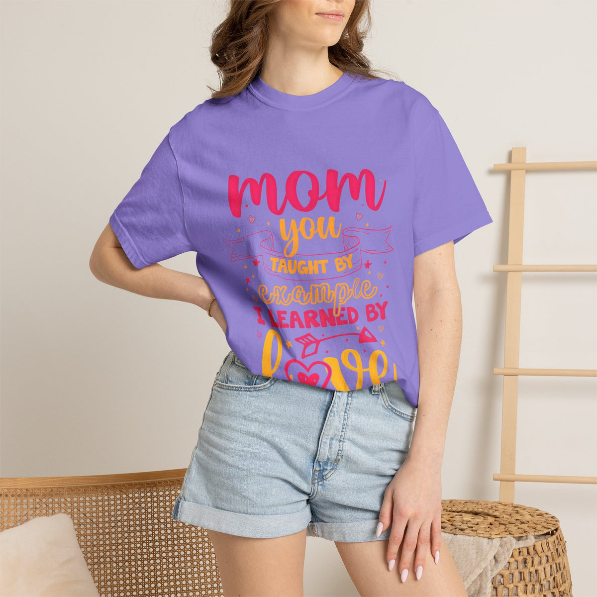 Mom You Taught by Example Graphic Tee – Colorful Mother’s Day Shirt