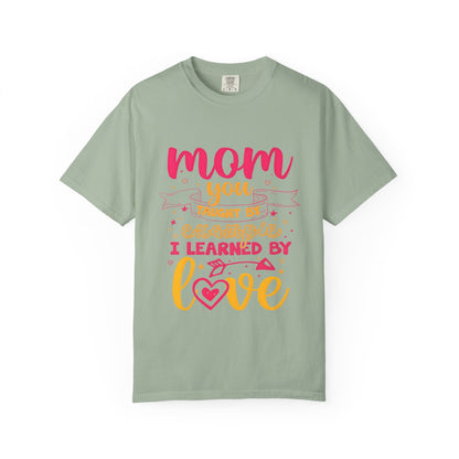 Mom You Taught by Example Graphic Tee – Colorful Mother’s Day Shirt