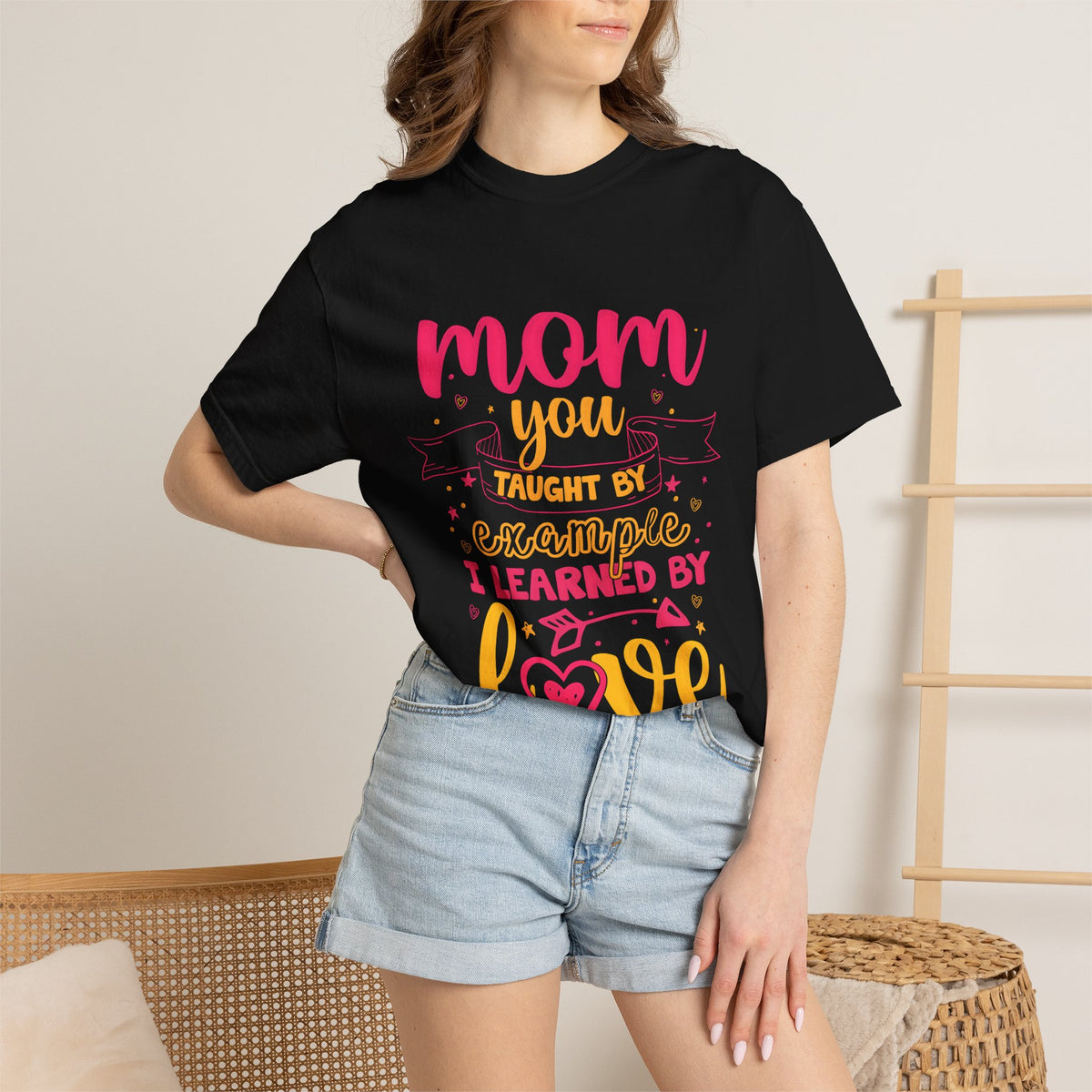 Mom You Taught by Example Graphic Tee – Colorful Mother’s Day Shirt